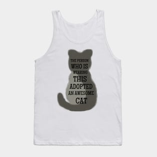 The person wearing this adopted an awesome cat Tank Top